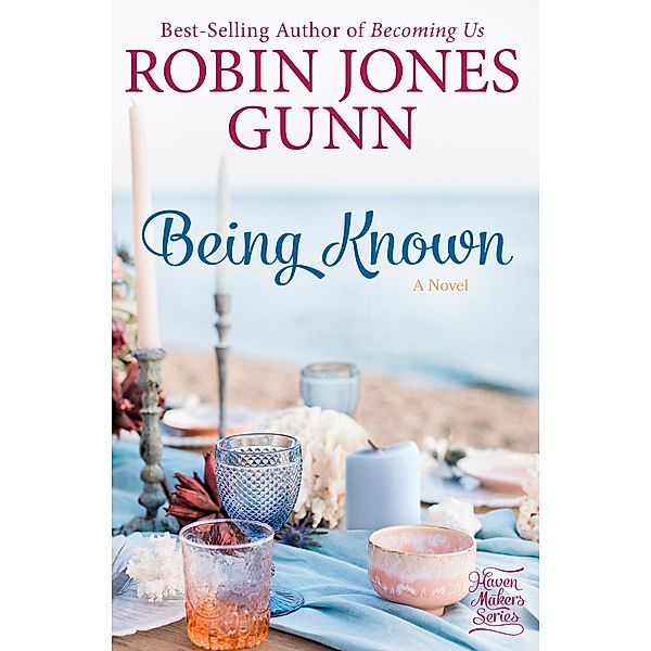 Being Known / Haven Makers Bd.2, Robin Jones Gunn