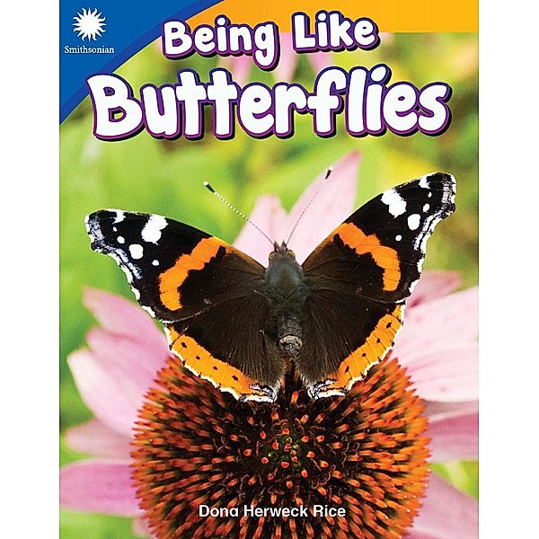 Being Like Butterflies / Teacher Created Materials, Dona Herweck Rice