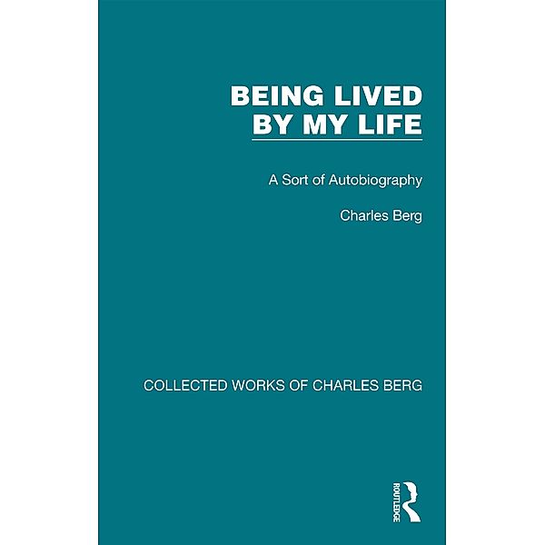 Being Lived by My Life, Charles Berg