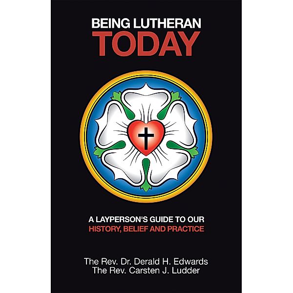 Being Lutheran Today, Carsten J. Ludder, Derald H. Edwards