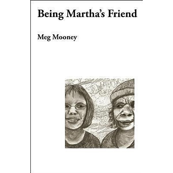 Being Martha's Friend, Meg Mooney