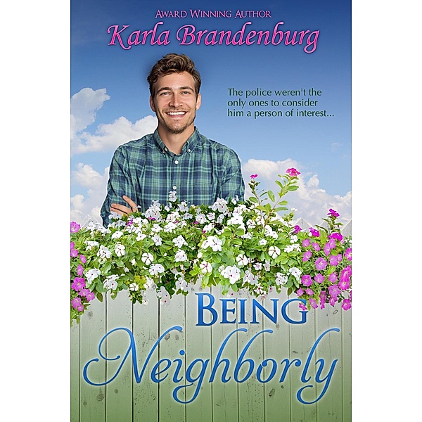 Being Neighborly (Hoffman Grove, #5) / Hoffman Grove, Karla Brandenburg