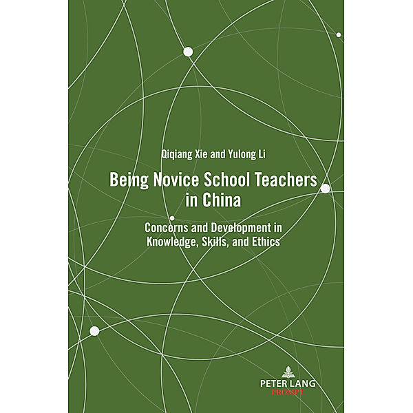 Being Novice School Teachers in China, Qiqiang Xie, Yulong Li