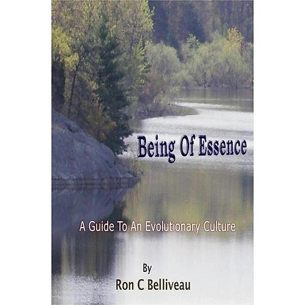 Being Of Essence, Ron C Belliveau