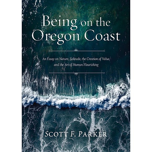 Being on the Oregon Coast, Scott Parker