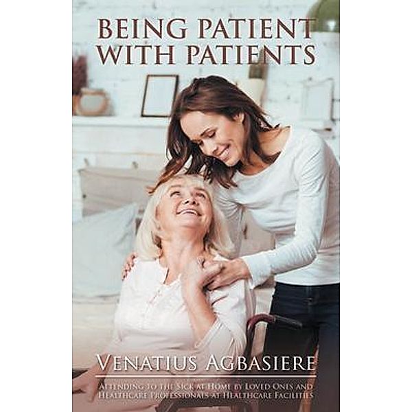 BEING PATIENT WITH PATIENTS / URLink Print & Media, LLC, Venatius Agbasiere