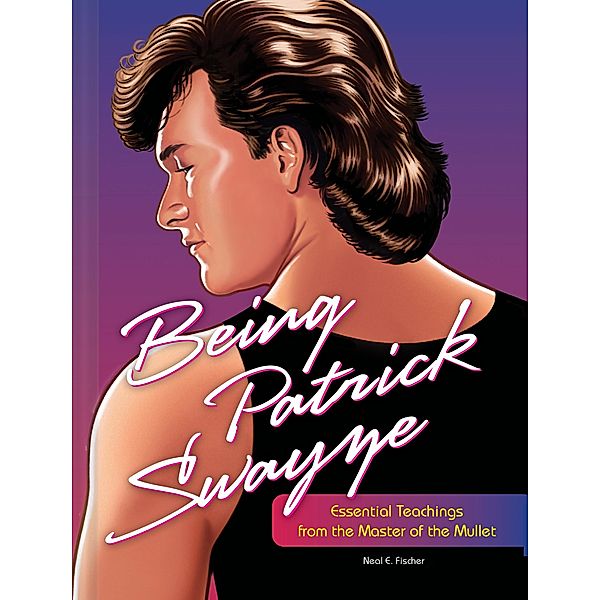 Being Patrick Swayze, Neal E. Fischer