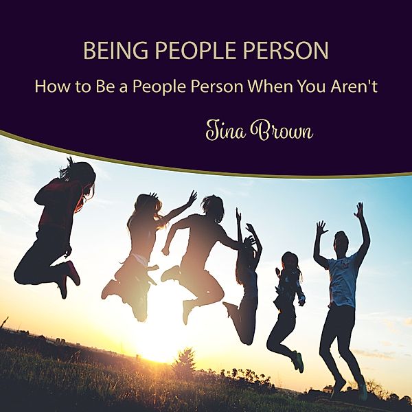 Being People Person: How to Be a People Person When You Aren't, Tina Brown