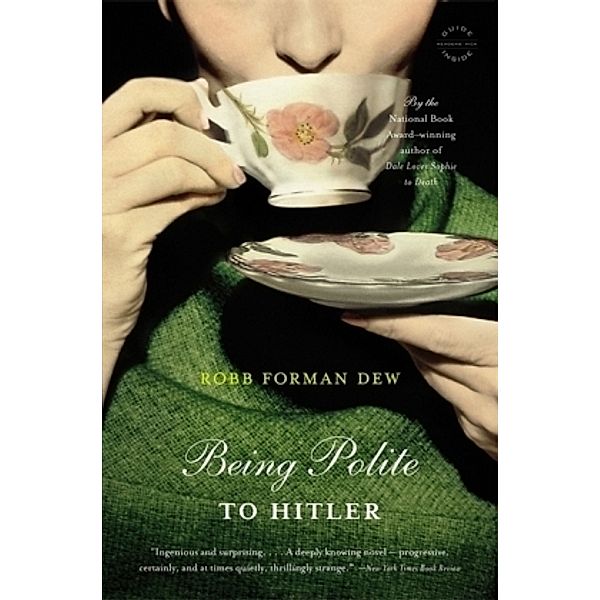 Being Polite to Hitler, Robb Forman Dew