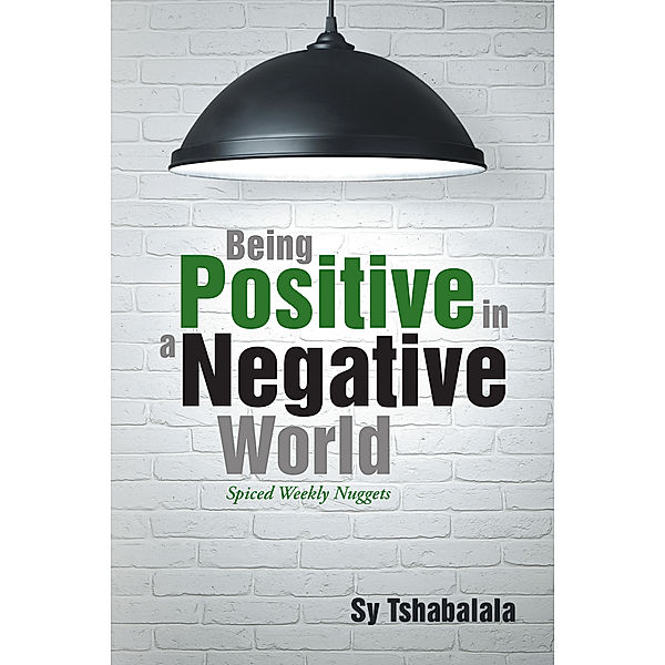 Being Positive in a Negative World, Sy Tshabalala