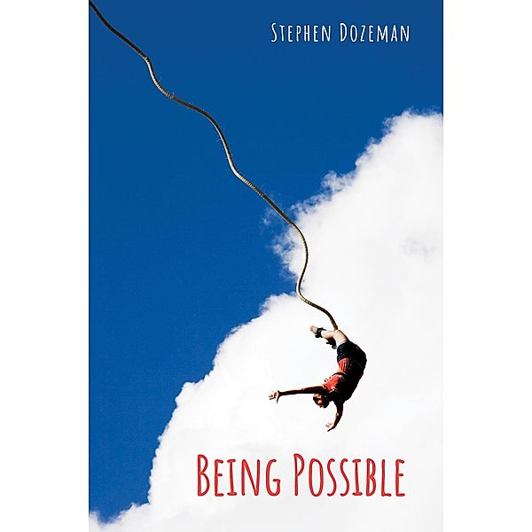 Being Possible, Stephen Dozeman