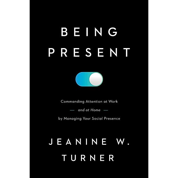 Being Present, Jeanine W. Turner