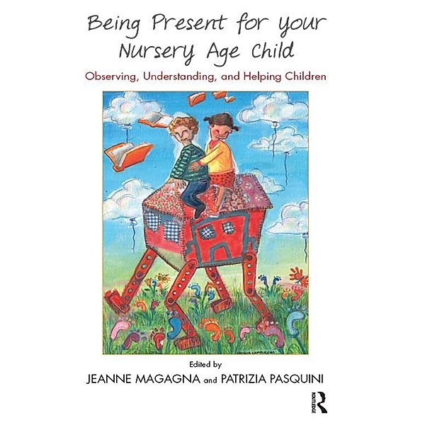 Being Present for Your Nursery Age Child, Jeanne Magagna