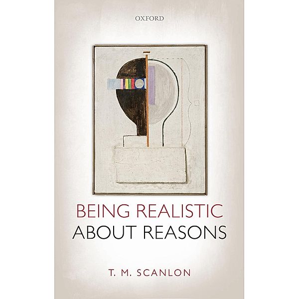 Being Realistic about Reasons, T. M. Scanlon