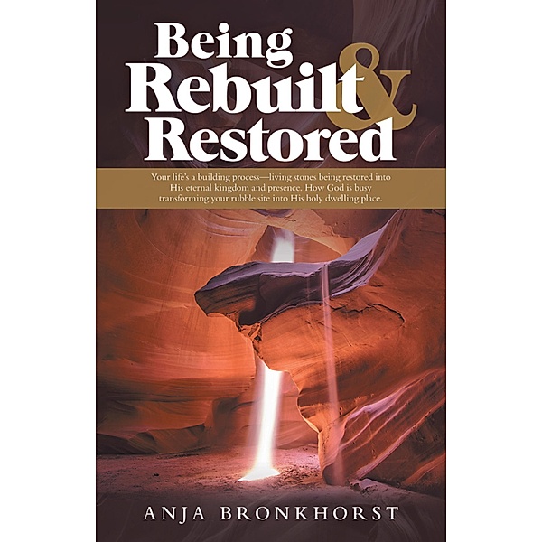 Being Rebuilt & Restored, Anja Bronkhorst