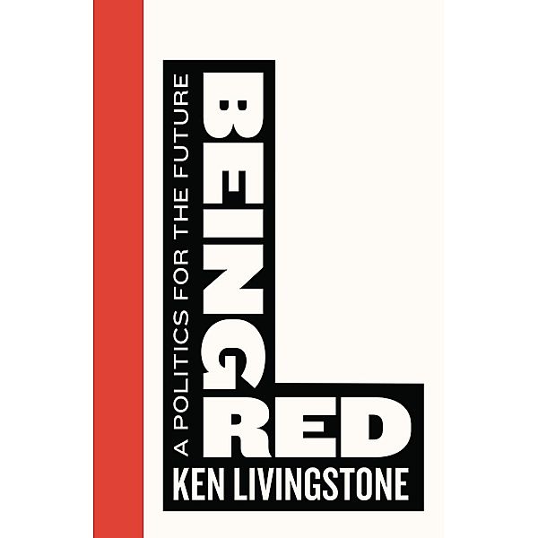 Being Red / Left Book Club, Ken Livingstone