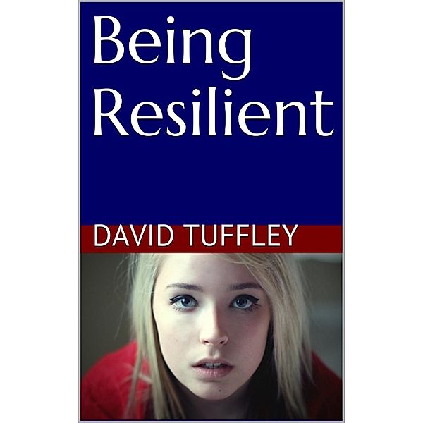 Being Resilient, David Tuffley