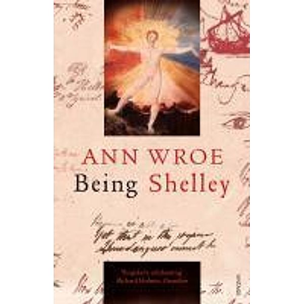 Being Shelley, Ann Wroe