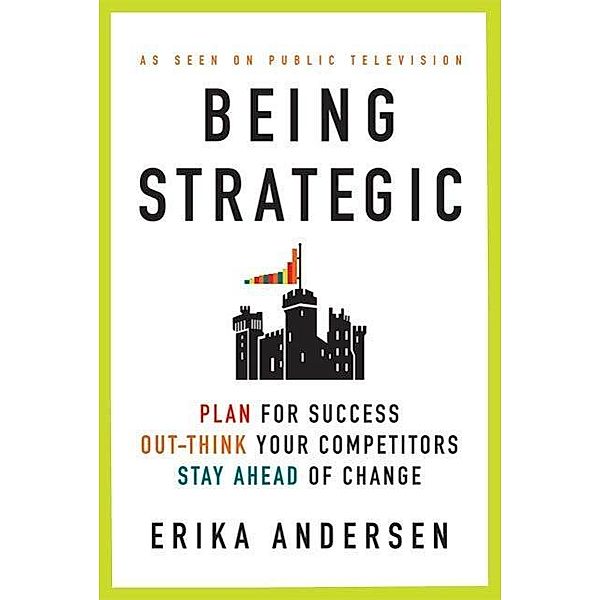 Being Strategic, Erika Andersen