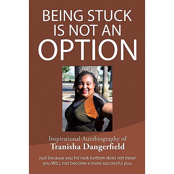 Being Stuck Is Not an Option, Tranisha Dangerfield