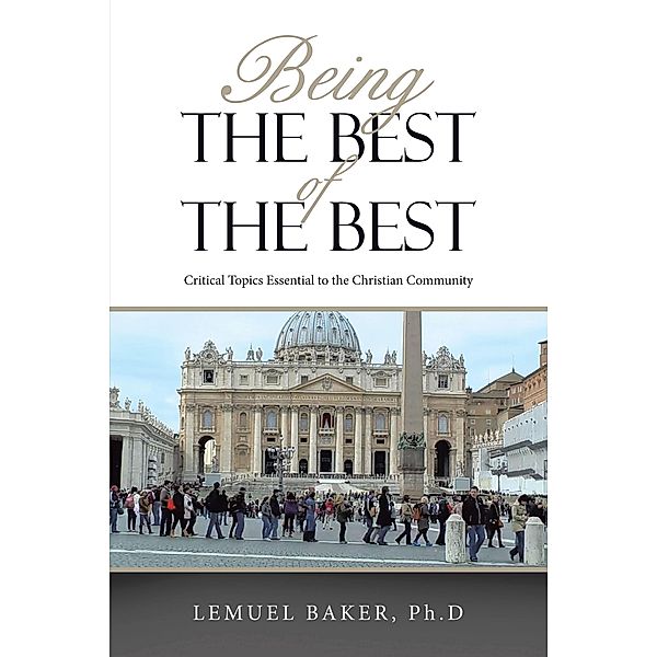 Being  the Best of the Best, Lemuel Baker Ph. D