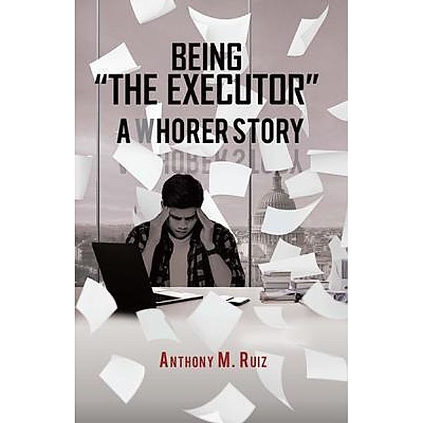 BEING THE EXECUTOR / Pen Culture Solutions, Anthony Ruiz