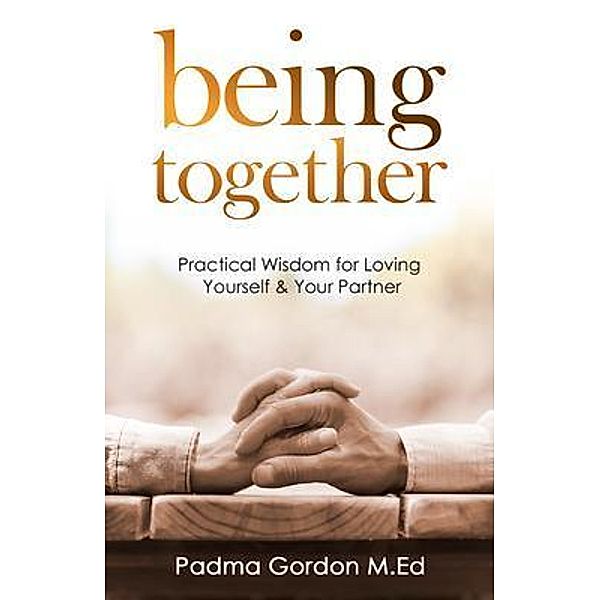 Being Together / New Degree Press, Padma Gordon