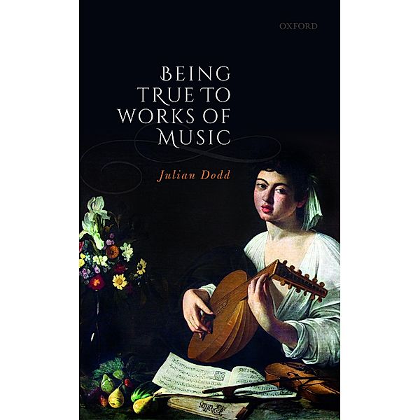 Being True to Works of Music, Julian Dodd