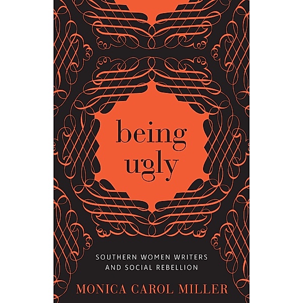 Being Ugly, Monica Carol Miller