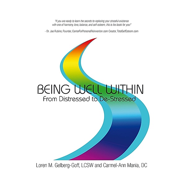 Being Well Within: from Distressed to De-Stressed, Carmel-Ann Mania, Loren M. Gelberg-Goff
