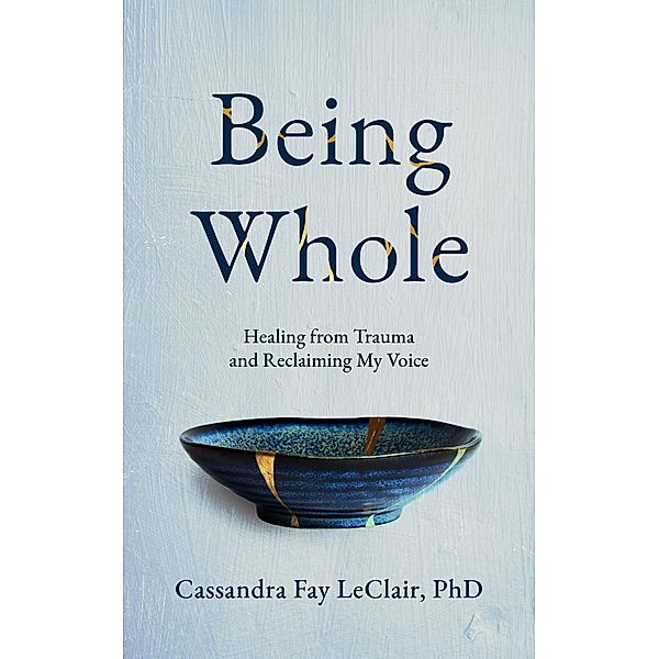 Being Whole, Cassandra LeClair