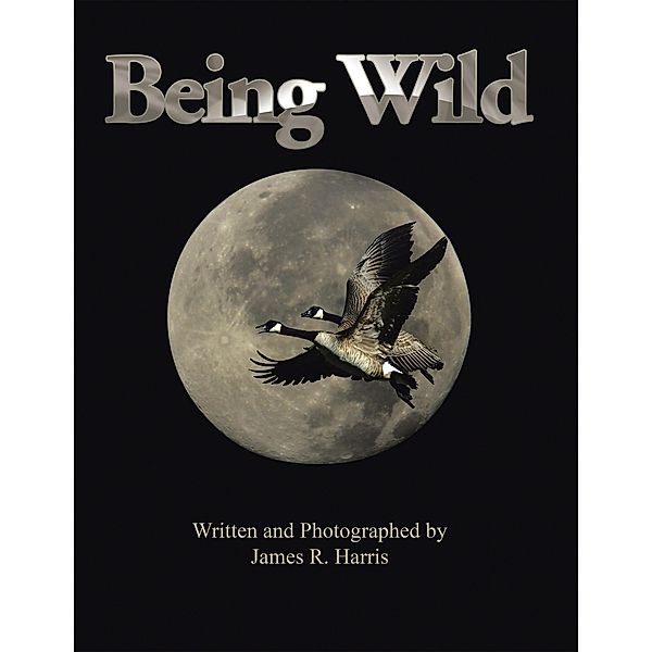 Being Wild, James R. Harris