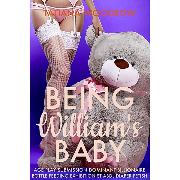 Being William's Baby, Tatiana Woodrow
