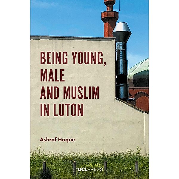 Being Young, Male and Muslim in Luton / Spotlights, Ashraf Hoque