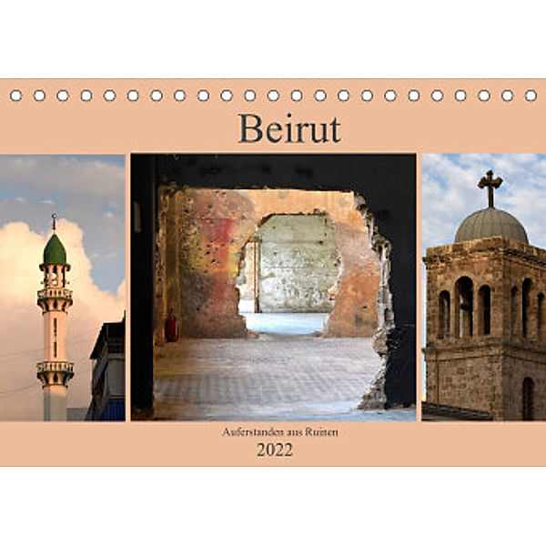 Beirut - auferstanden aus Ruinen (Tischkalender 2022 DIN A5 quer), Pia Thauwald