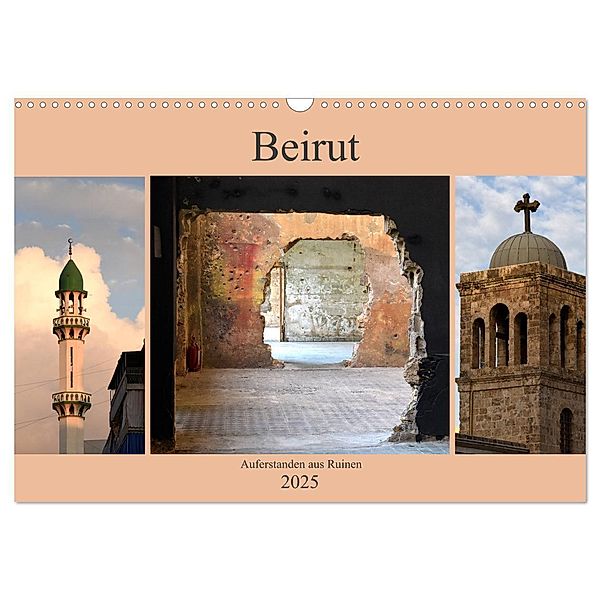 Beirut - auferstanden aus Ruinen (Wandkalender 2025 DIN A3 quer), CALVENDO Monatskalender, Calvendo, Pia Thauwald