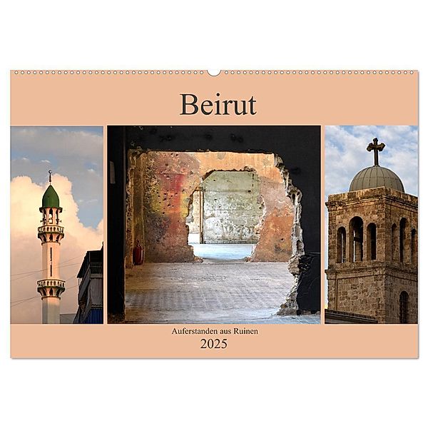 Beirut - auferstanden aus Ruinen (Wandkalender 2025 DIN A2 quer), CALVENDO Monatskalender, Calvendo, Pia Thauwald