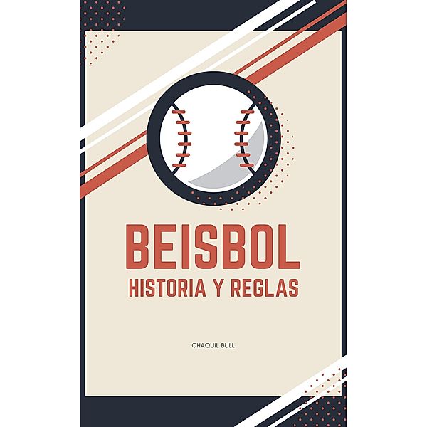 Beisbol, historia y reglas., Chaquil Bull