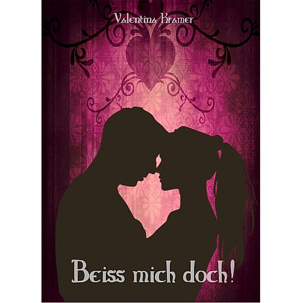 Beiss mich doch!, Valentina Kramer