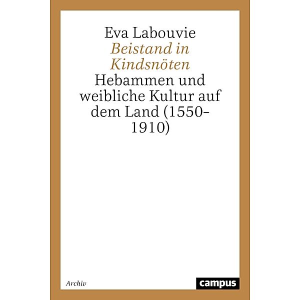Beistand in Kindsnöten / Geschichte und Geschlechter Bd.29, Eva Labouvie