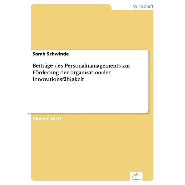 Beiträge des Personalmanagements zur Förderung der organisationalen Innovationsfähigkeit, Sarah Schwinde