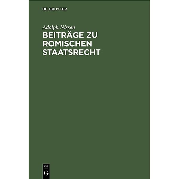 Beiträge zu Romischen Staatsrecht, Adolph Nissen