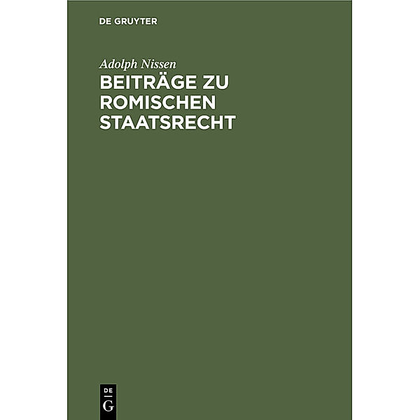 Beiträge zu Romischen Staatsrecht, Adolph Nissen