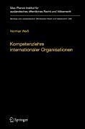 Beiträge zum ausländischen öffentlichen Recht und Völkerrecht: 209 Kompetenzlehre internationaler Organisationen - eBook - Norman Weiß,