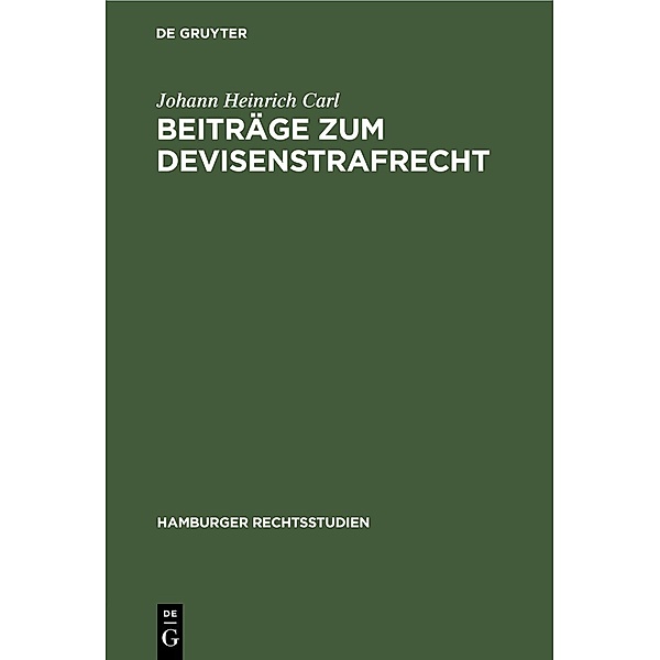 Beiträge zum Devisenstrafrecht, Johann Heinrich Carl