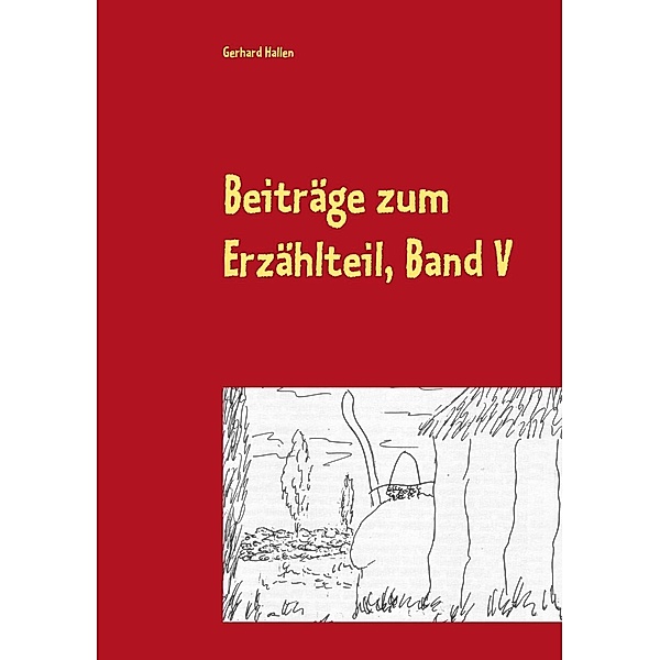 Beiträge zum Erzählteil, Band V / Beiträge zum Erzählteil Bd.5, Gerhard Hallen
