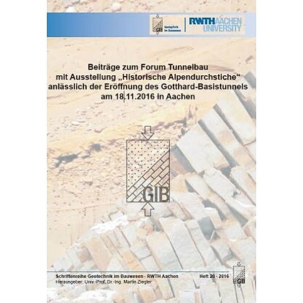 Beiträge zum Forum Tunnelbau mit Ausstellung Historische Alpendurchstiche anlässlich der Eröffnung des Gotthard-Basist, Martin Ziegler