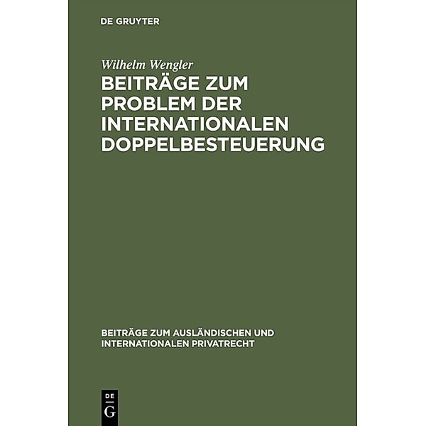 Beiträge zum Problem der internationalen Doppelbesteuerung, Wilhelm Wengler