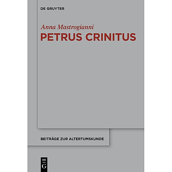 Beiträge zur Altertumskunde / Petrus Crinitus, Anna Mastrogianni