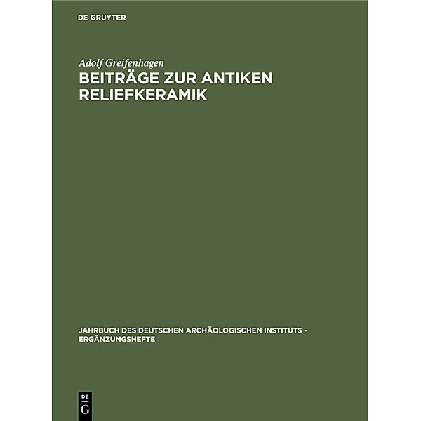 Beiträge zur antiken Reliefkeramik, Adolf Greifenhagen